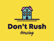 Don't Rush Housing Campaign logo
