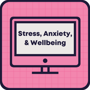 Stress, Anxiety, & Wellbeing