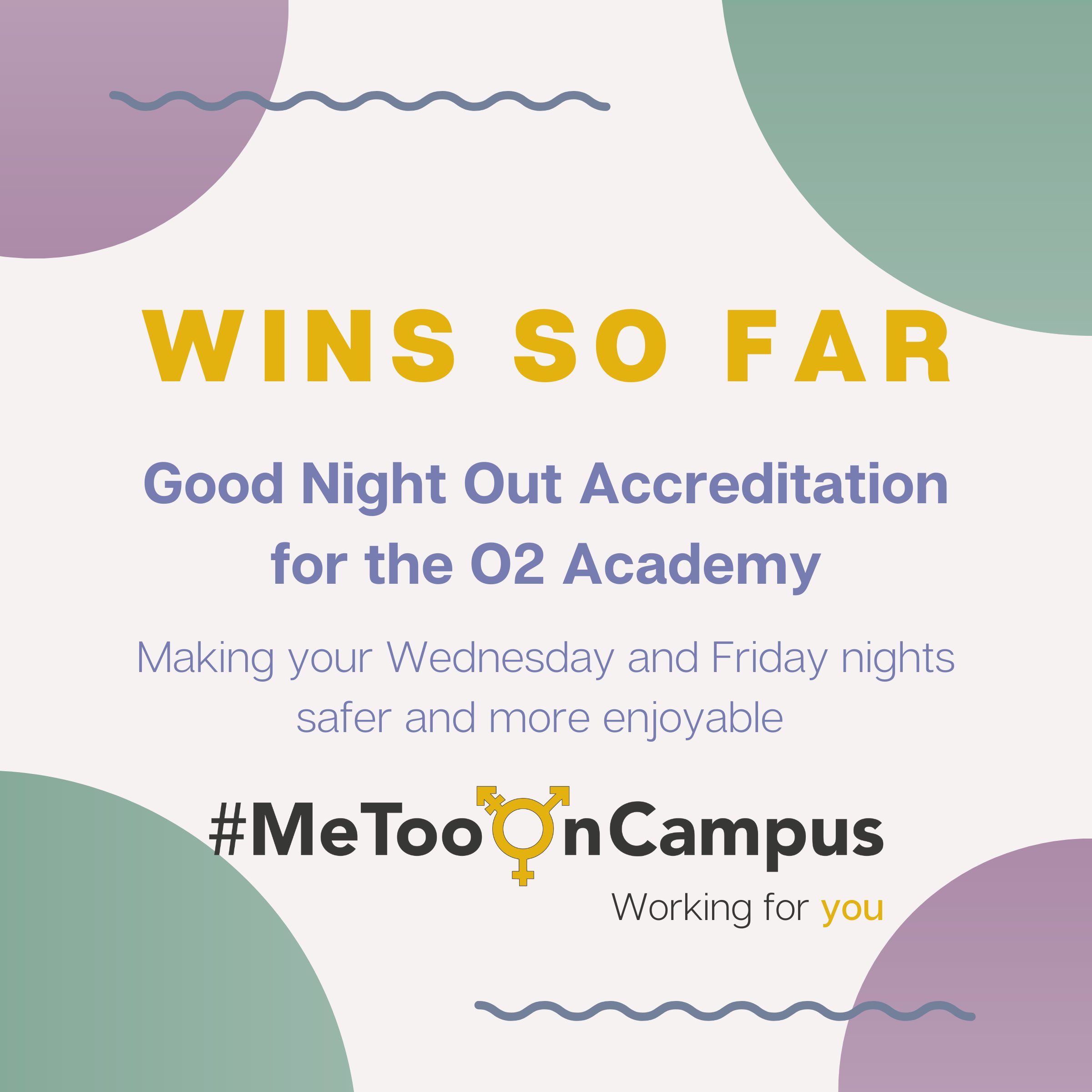 Good Night out Accreditation for the O2 Academy, making your Wednesday and Friday nights safer and more enjoyable