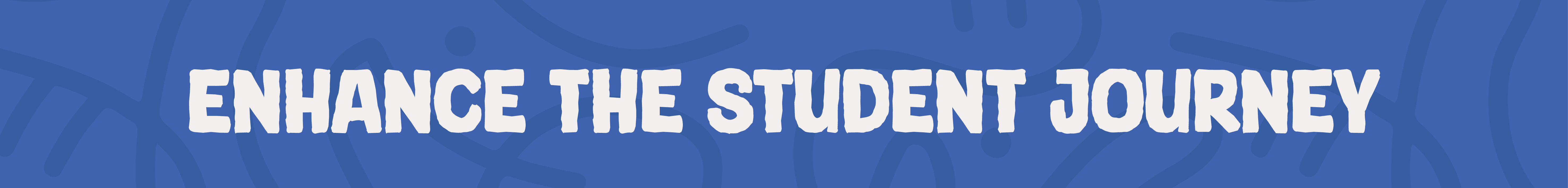 Enhance the Student Journey