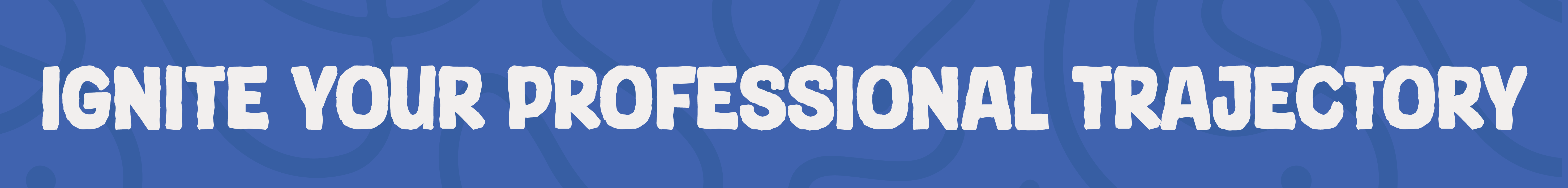 Ignite Your Professional Trajectory