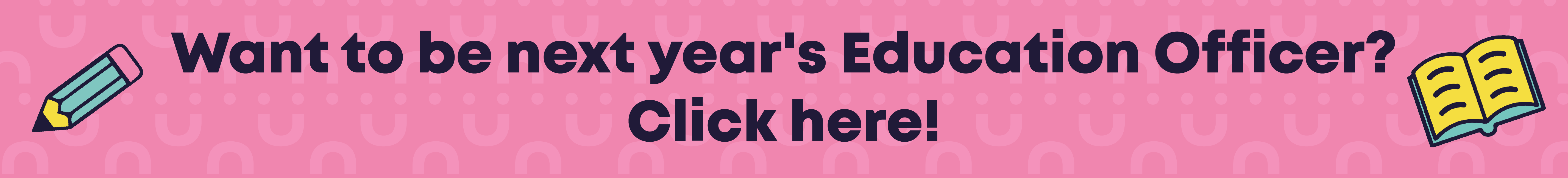 Want to be next year's Education Officer? Click here!