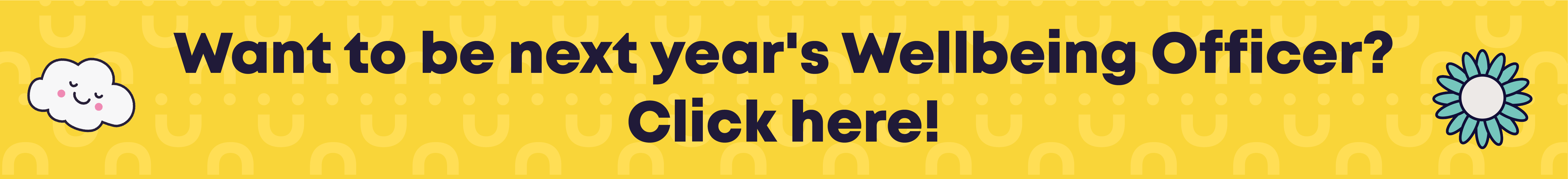 Want to be next year's Wellbeing Officer? Click here!