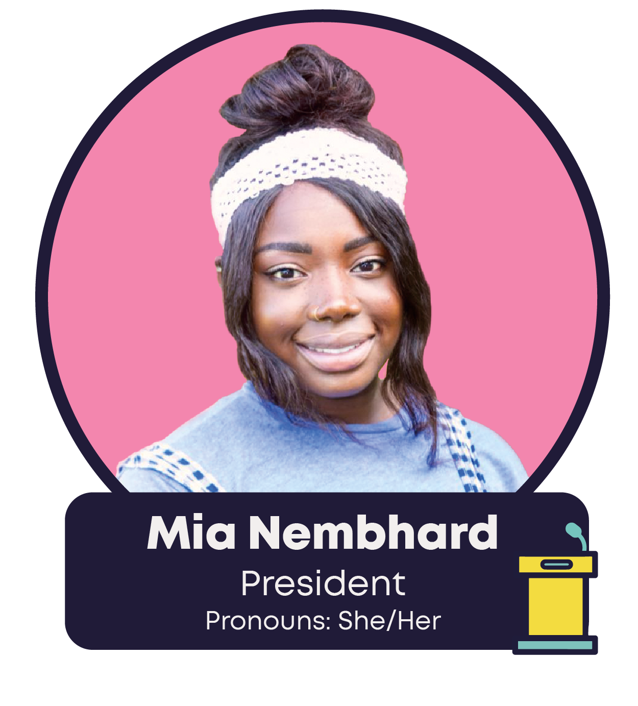 Mia Nembhard - President - Pronouns: She/Her