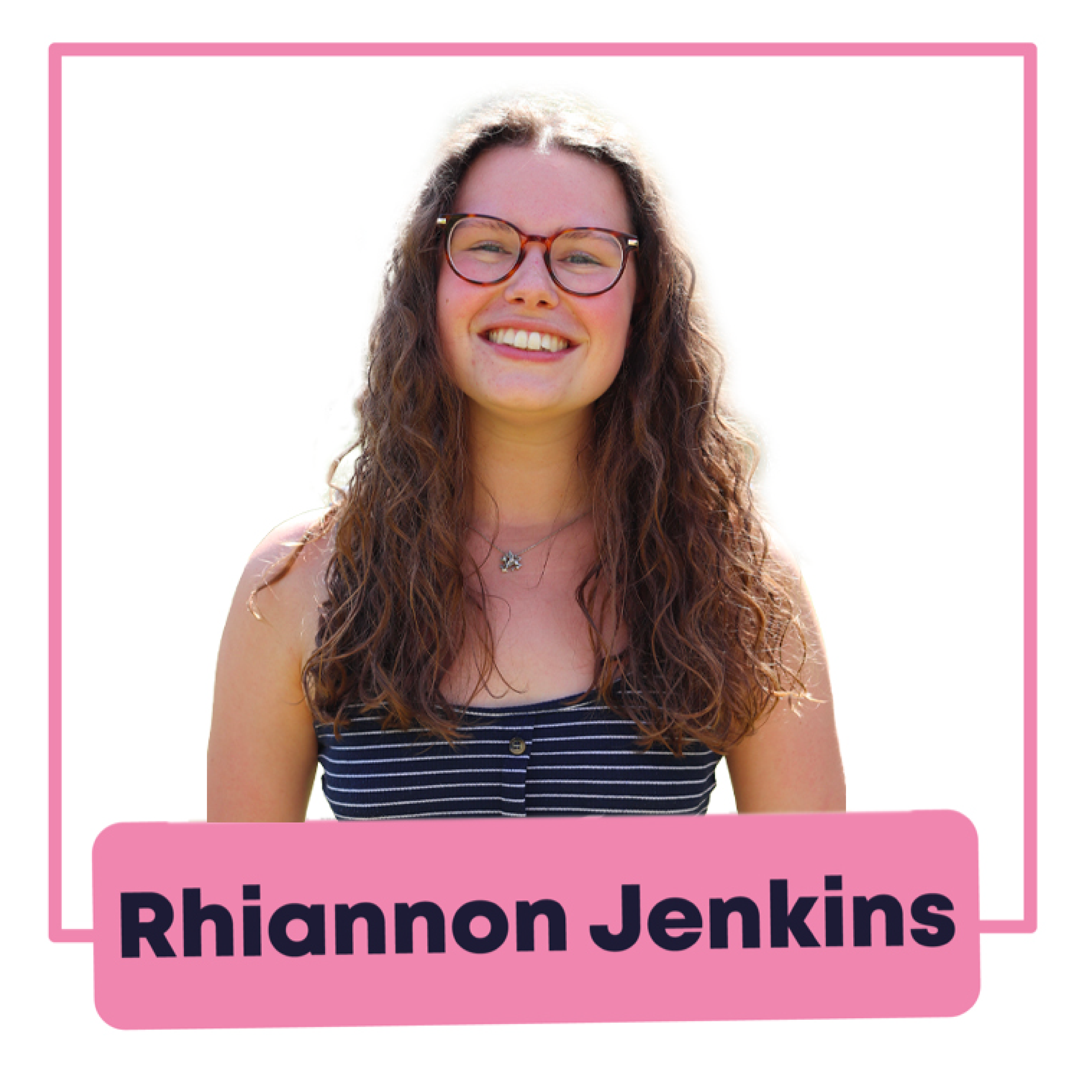 Rhiannon Jenkins - President - Pronouns: She/Her