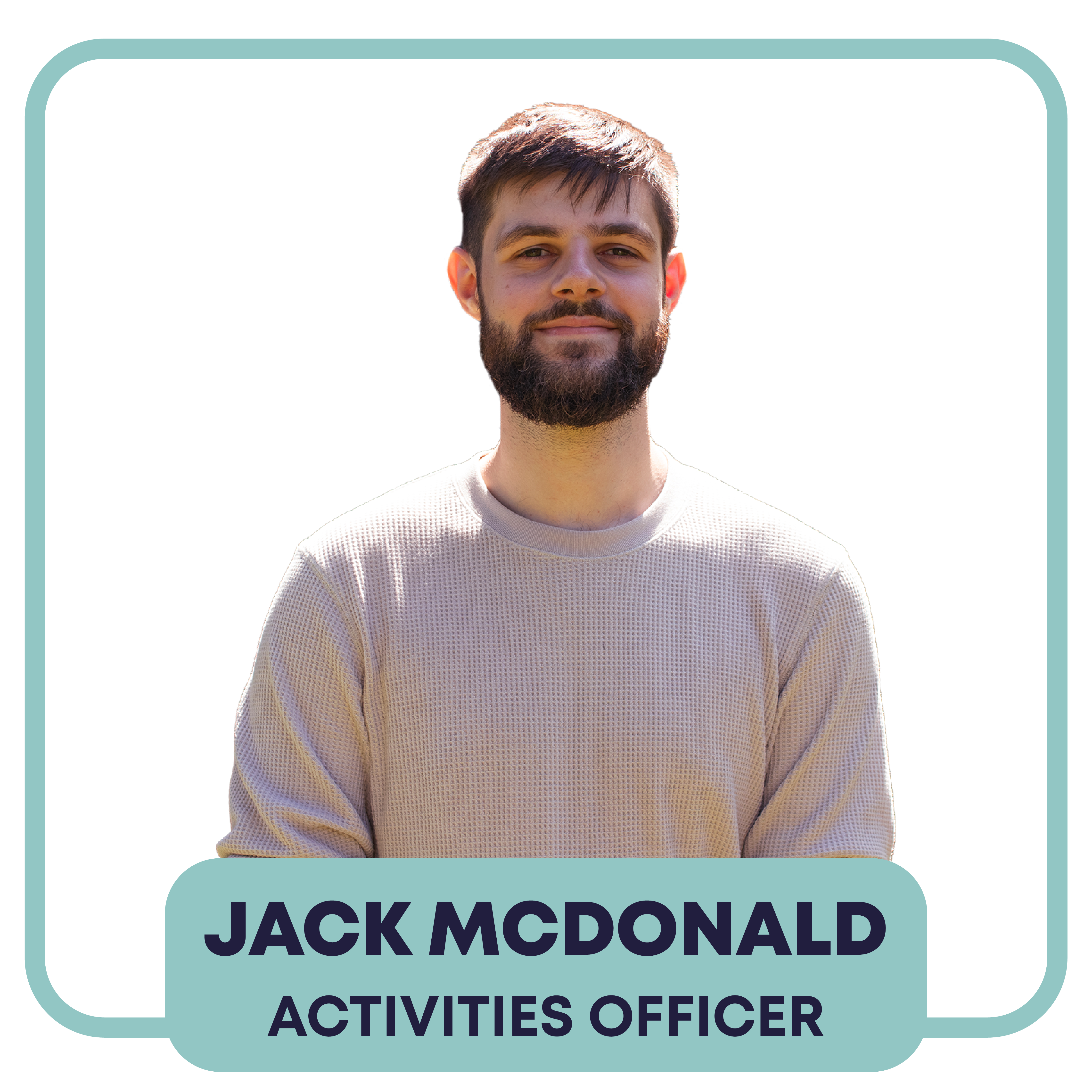 Jack McDonald - Activities Officer - Pronouns: he/him